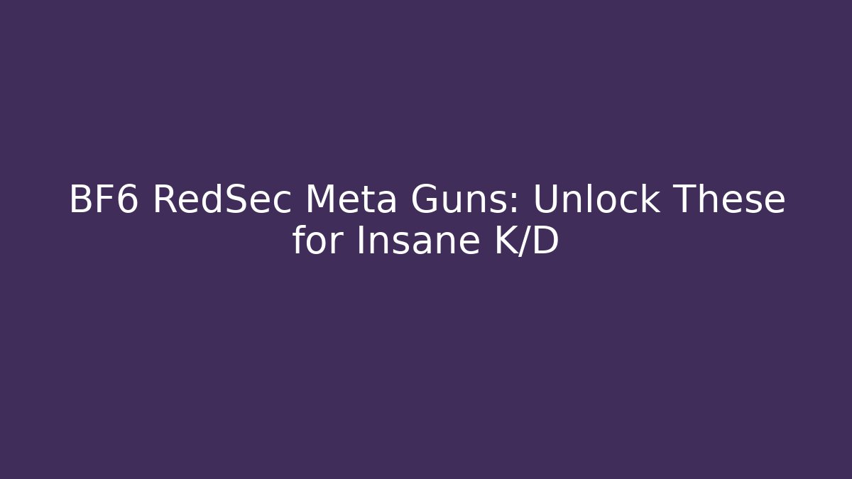 BF6 RedSec Meta Guns: Unlock These for Insane K/D