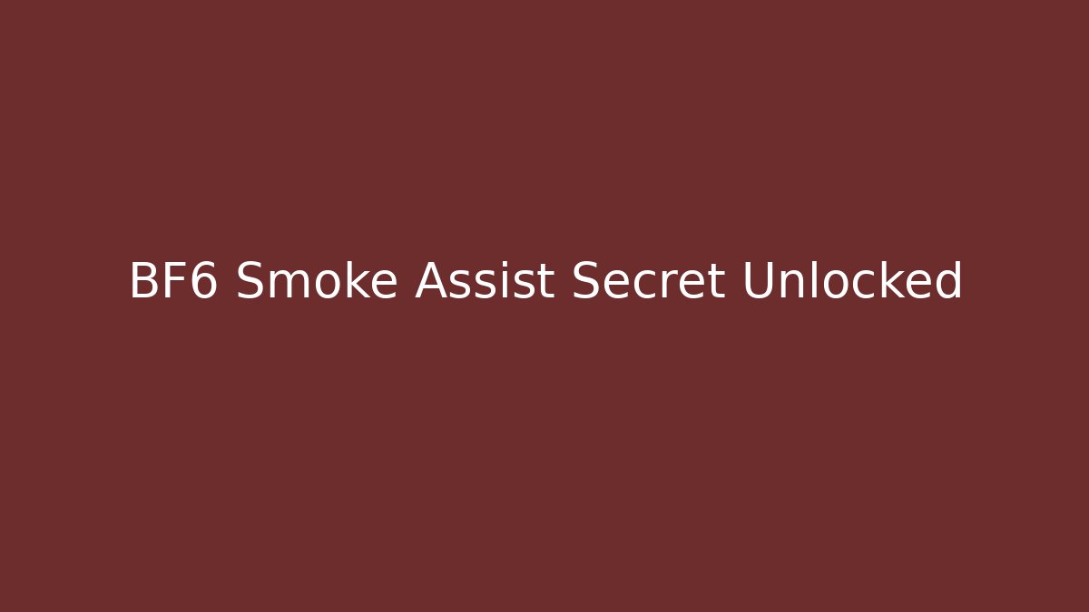 BF6 Smoke Assist Secret Unlocked - Critter Realm