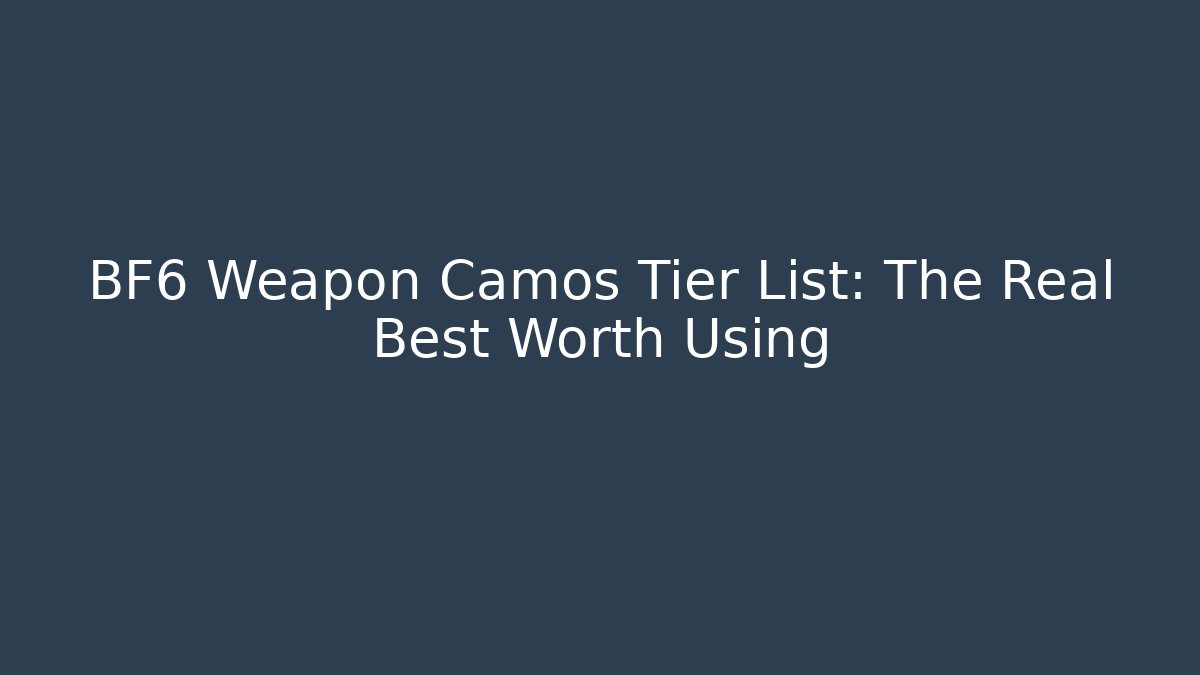 BF6 Weapon Camos Tier List: The Real Best Worth Using