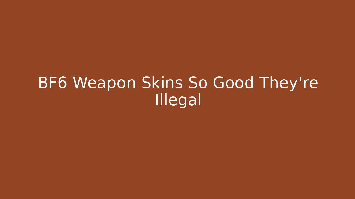 BF6 Weapon Skins So Good They're Illegal
