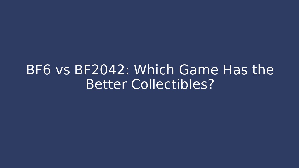 BF6 vs BF2042: Which Game Has the Better Collectibles?