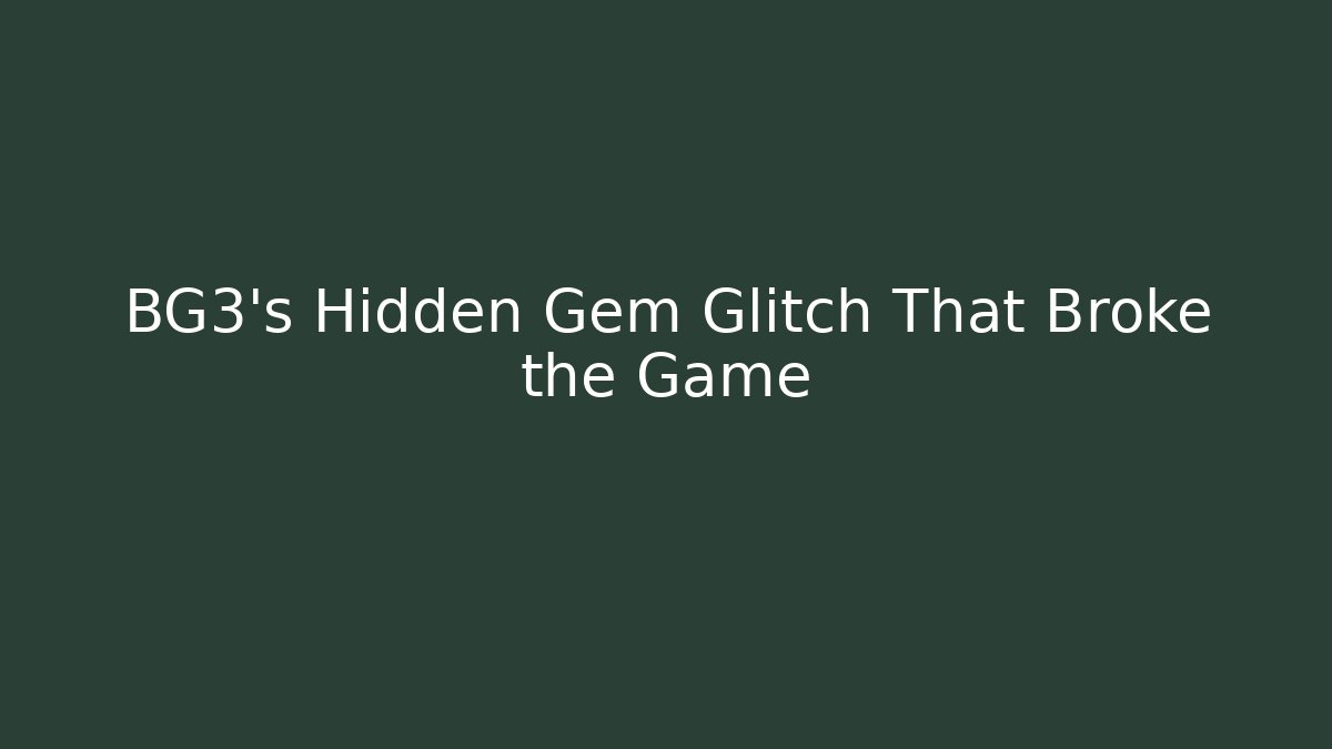 BG3's Hidden Gem Glitch That Broke the Game - Critter Realm