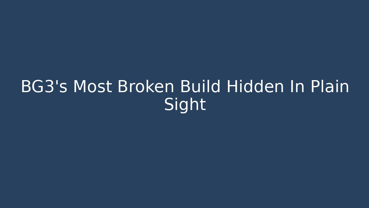 BG3's Most Broken Build Hidden In Plain Sight