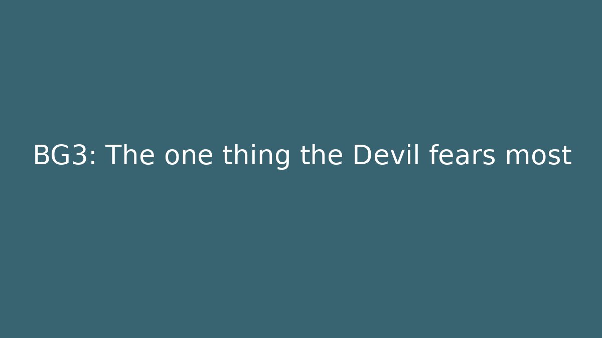 BG3: The one thing the Devil fears most