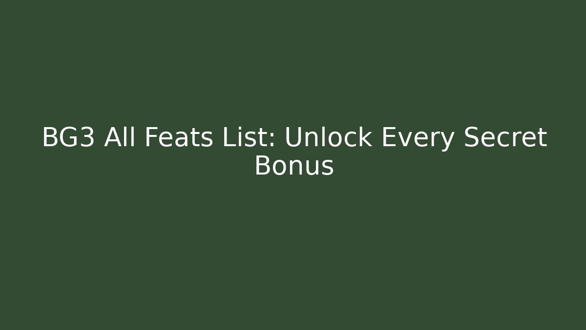 BG3 All Feats List: Unlock Every Secret Bonus