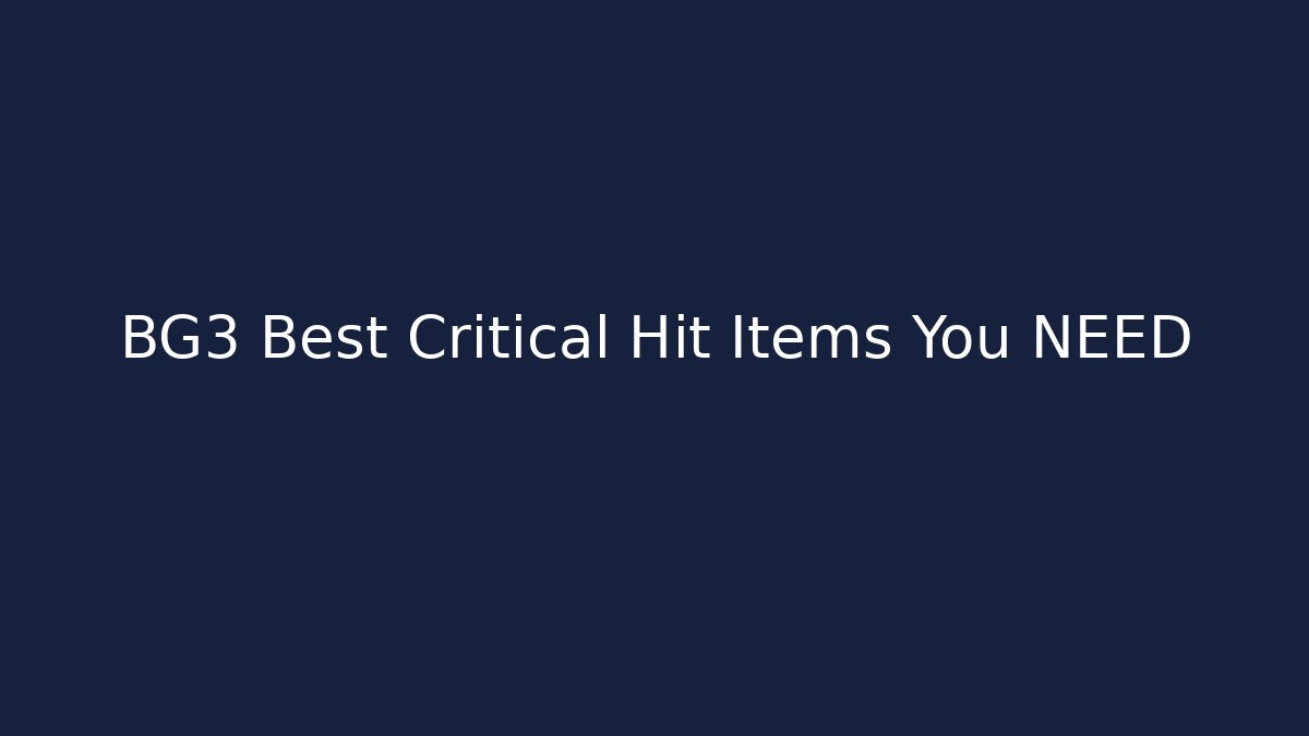 BG3 Best Critical Hit Items You NEED