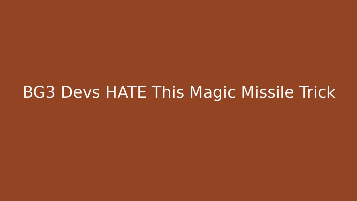 BG3 Devs HATE This Magic Missile Trick - Critter Realm