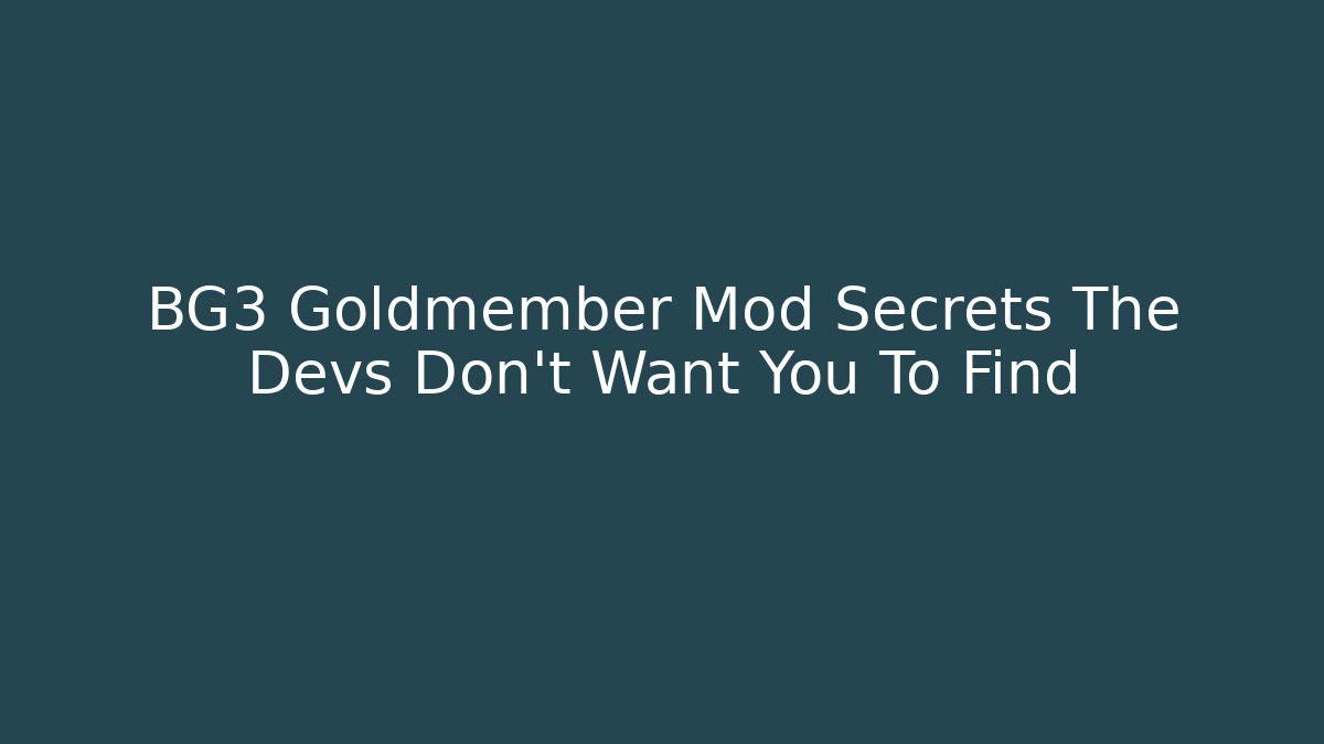 BG3 Goldmember Mod Secrets The Devs Don't Want You To Find - Critter Realm