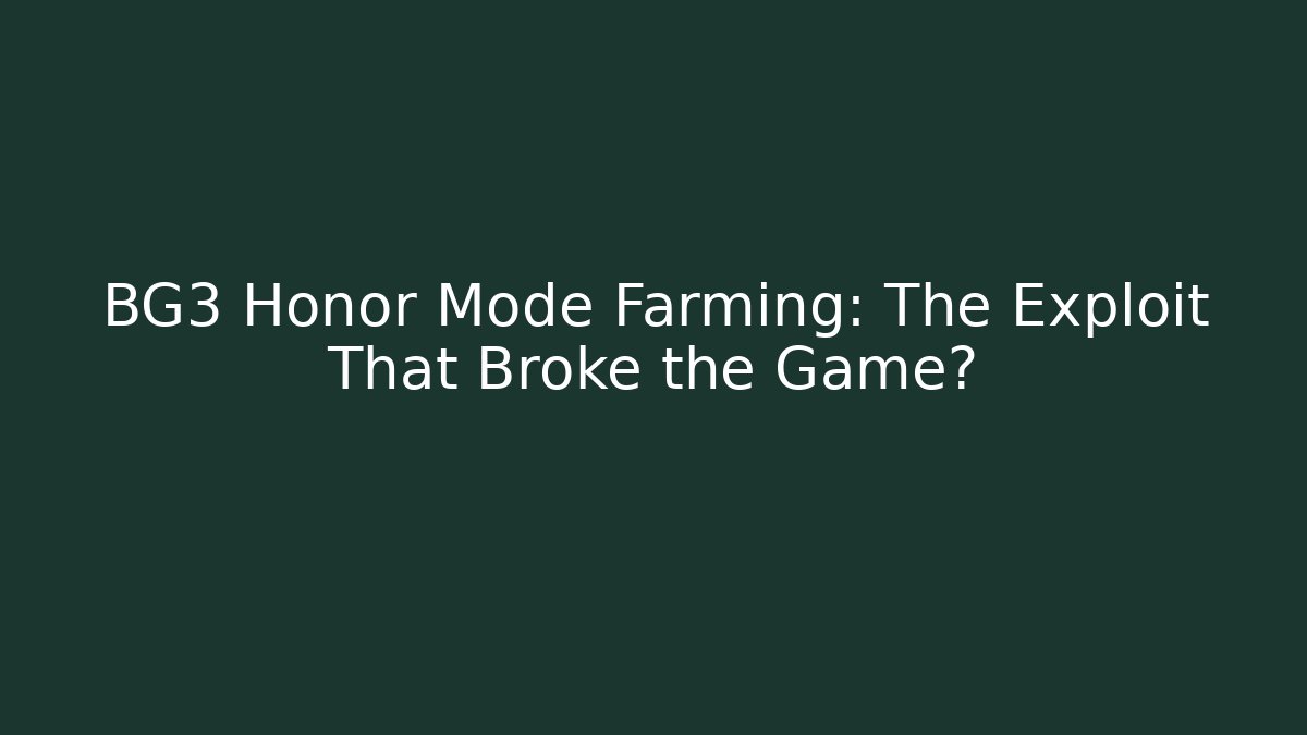 BG3 Honor Mode Farming: The Exploit That Broke the Game? - Critter Realm