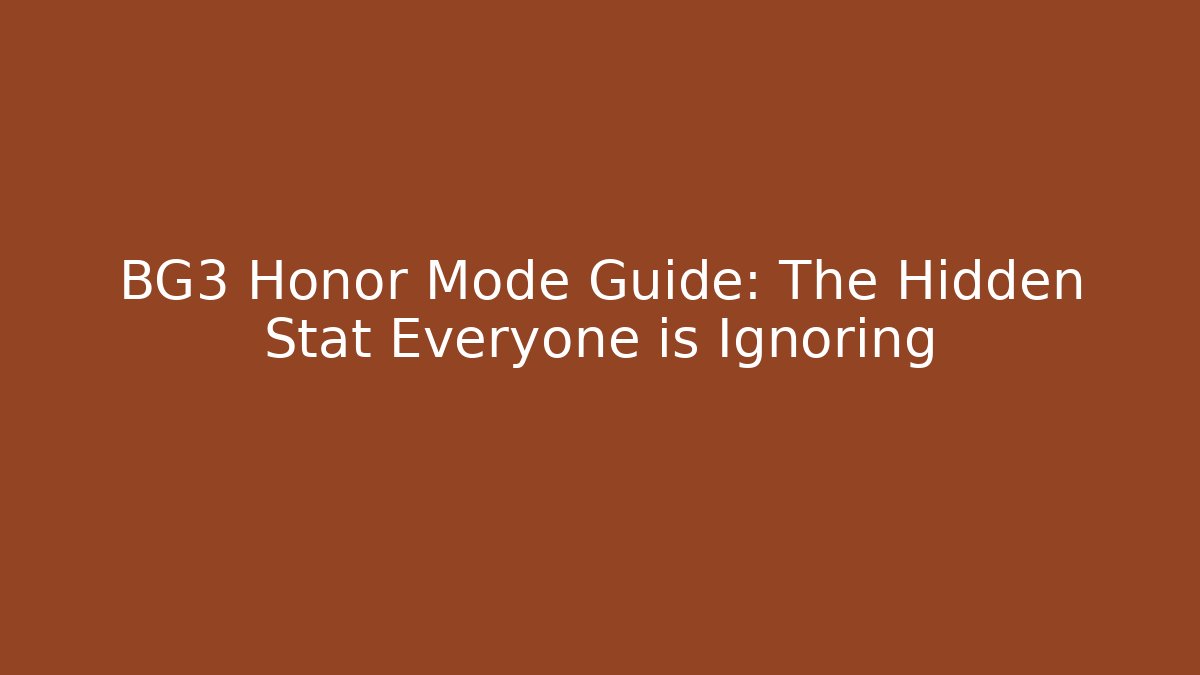 BG3 Honor Mode Guide: The Hidden Stat Everyone is Ignoring