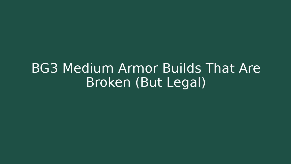 BG3 Medium Armor Builds That Are Broken (But Legal)