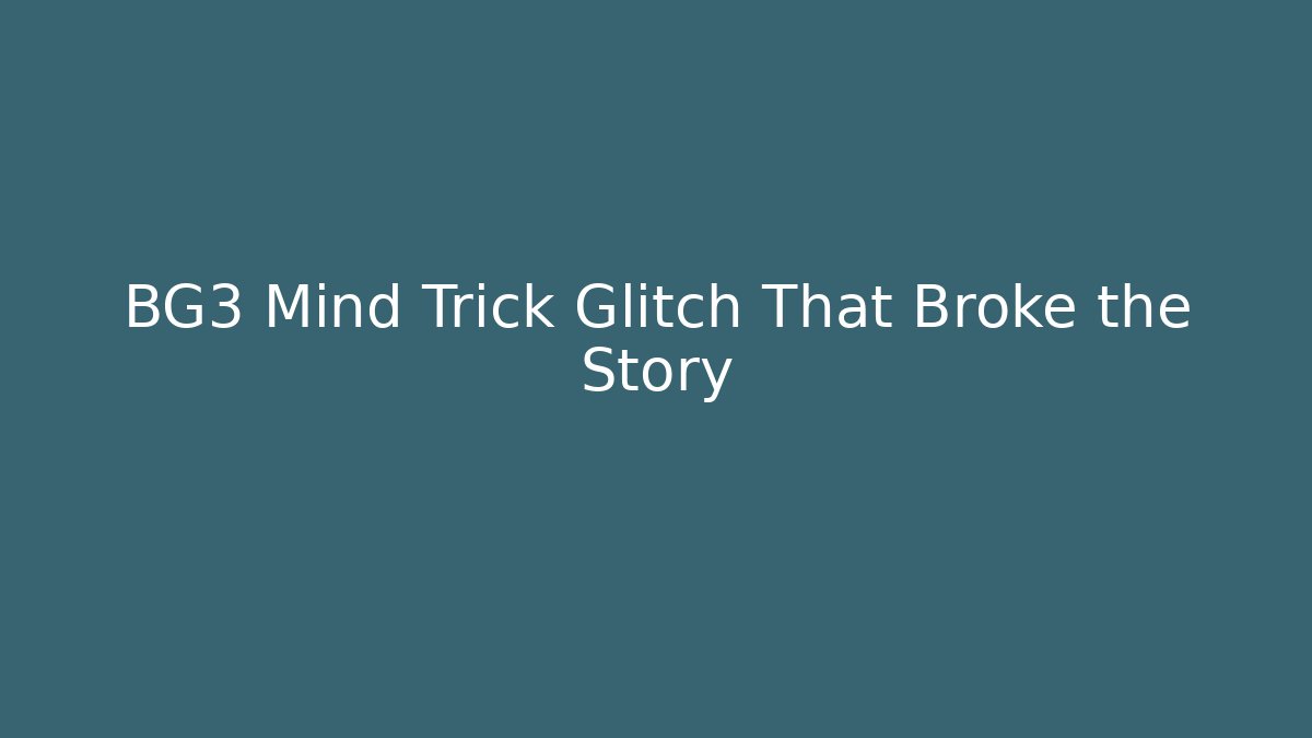 BG3 Mind Trick Glitch That Broke the Story - Critter Realm