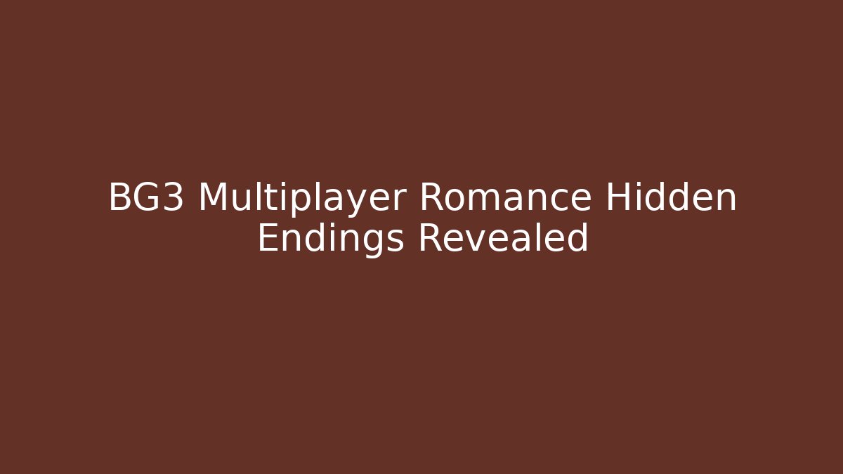 BG3 Multiplayer Romance Hidden Endings Revealed