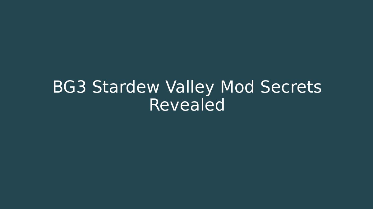 BG3 Stardew Valley Mod Secrets Revealed - Critter Realm