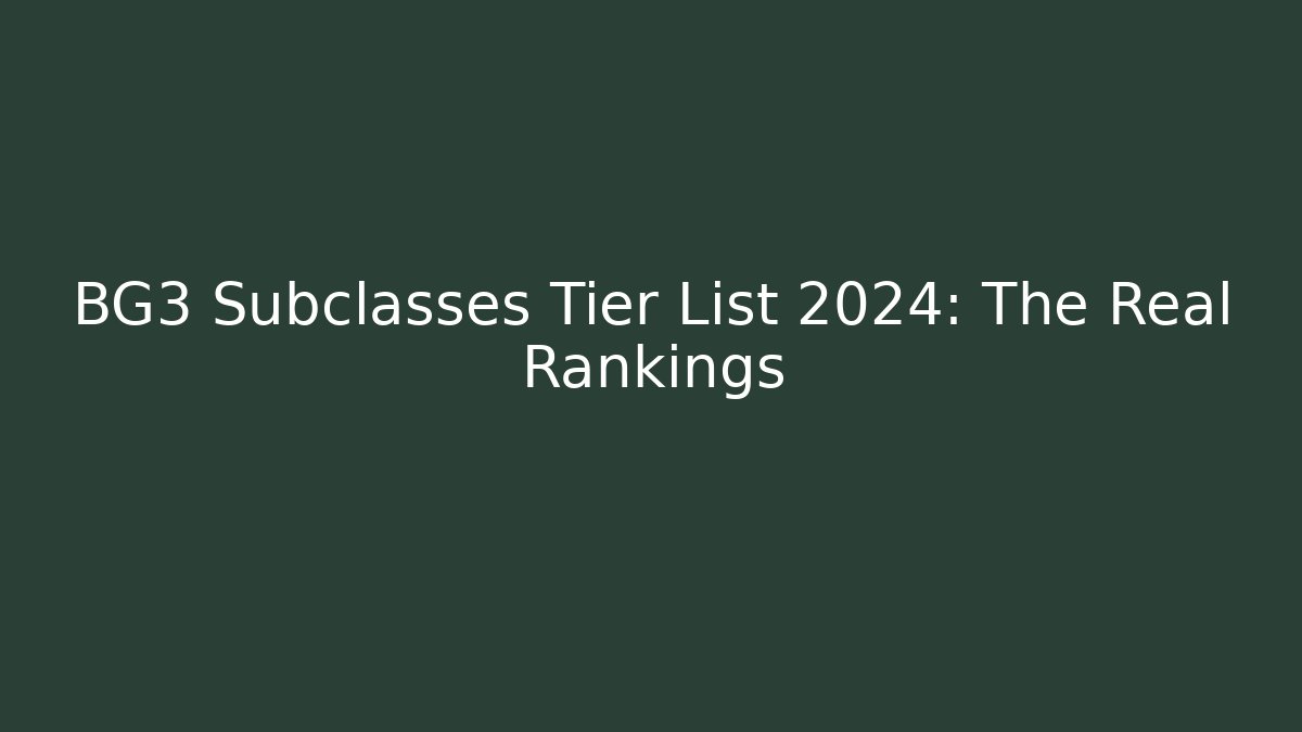 BG3 Subclasses Tier List 2024: The Real Rankings