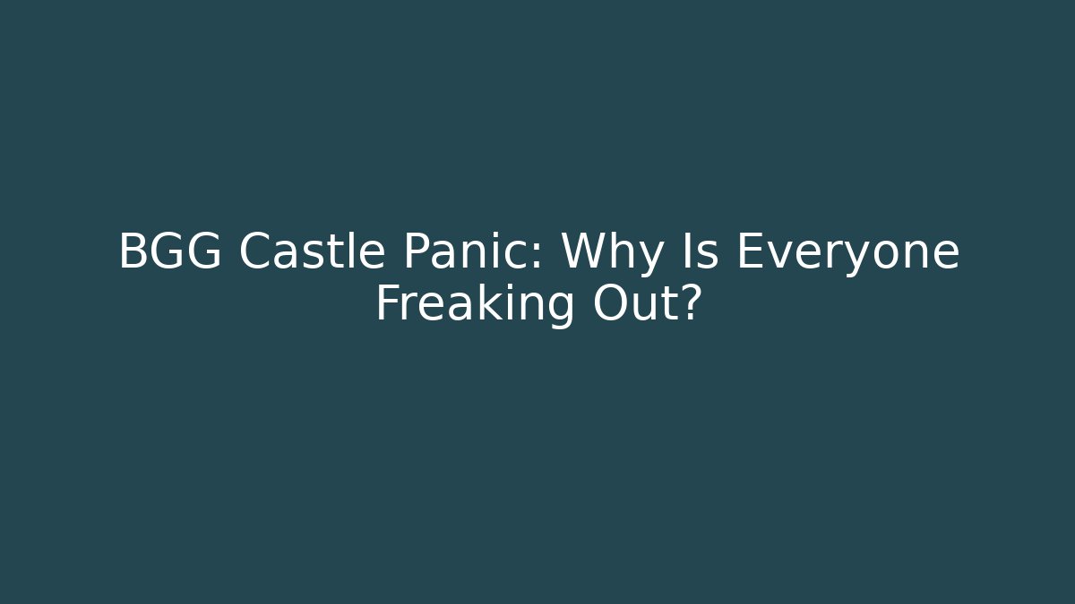 BGG Castle Panic: Why Is Everyone Freaking Out? - Critter Realm