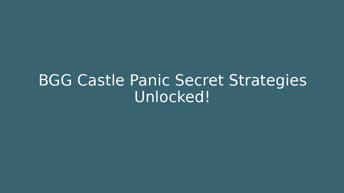 BGG Castle Panic Secret Strategies Unlocked!