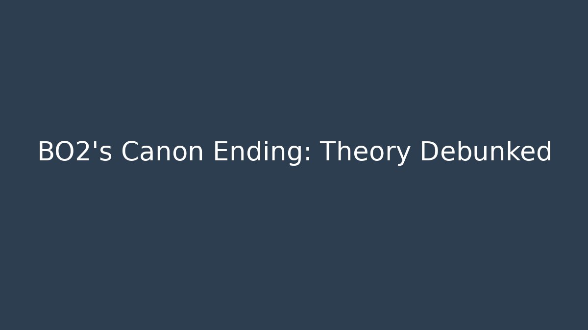 BO2's Canon Ending: Theory Debunked