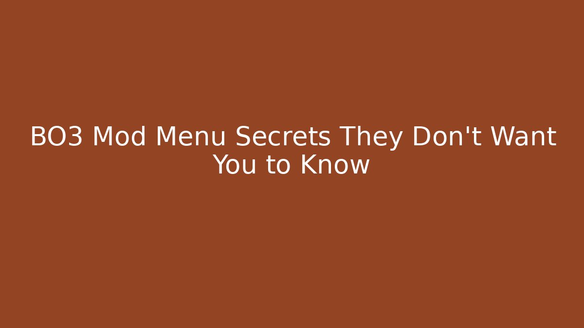 BO3 Mod Menu Secrets They Don't Want You to Know