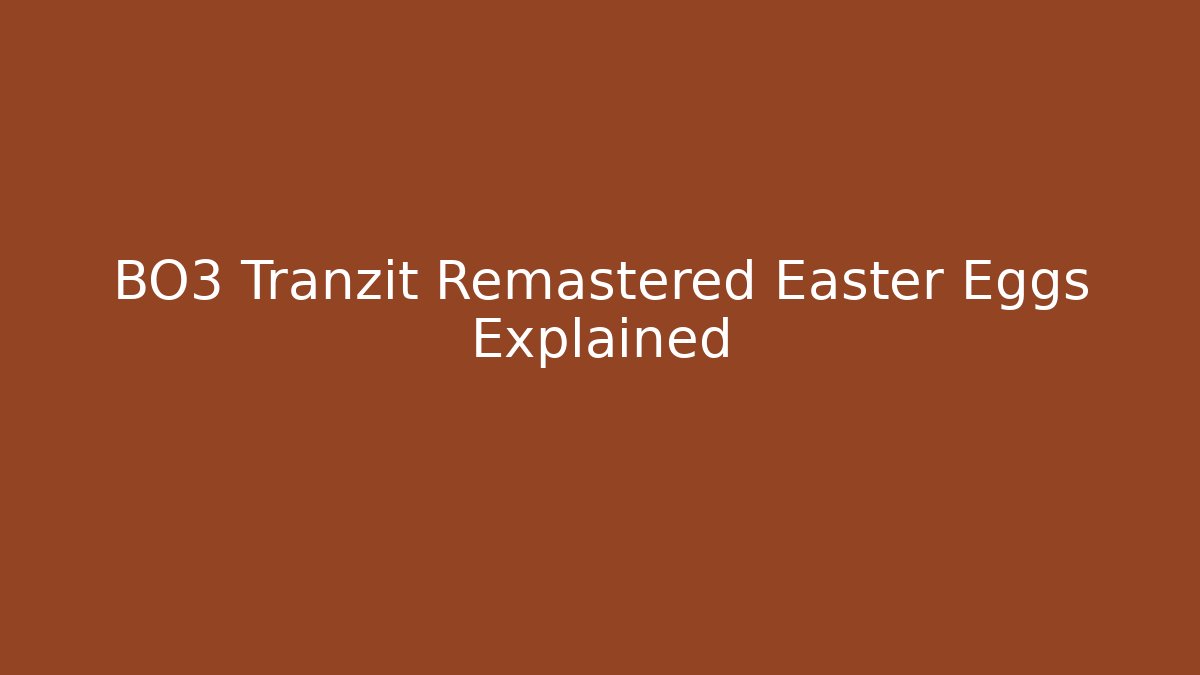 BO3 Tranzit Remastered Easter Eggs Explained - Critter Realm