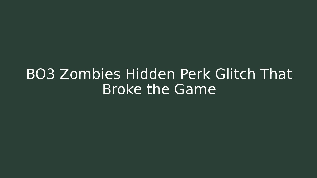 BO3 Zombies Hidden Perk Glitch That Broke the Game