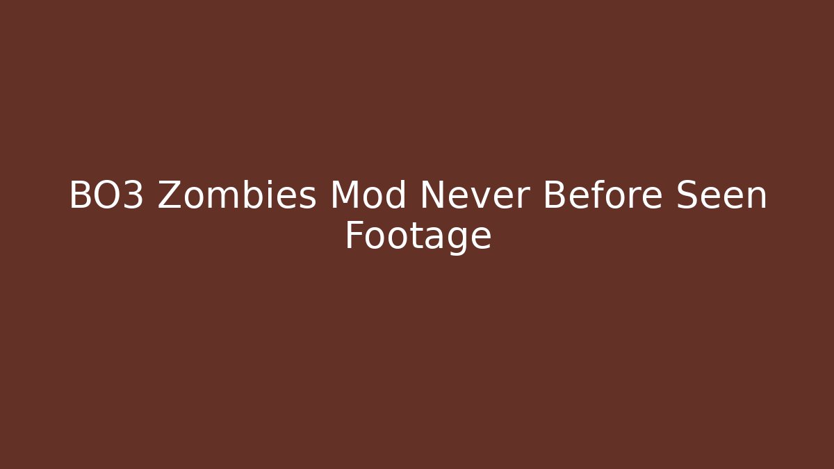 BO3 Zombies Mod Never Before Seen Footage