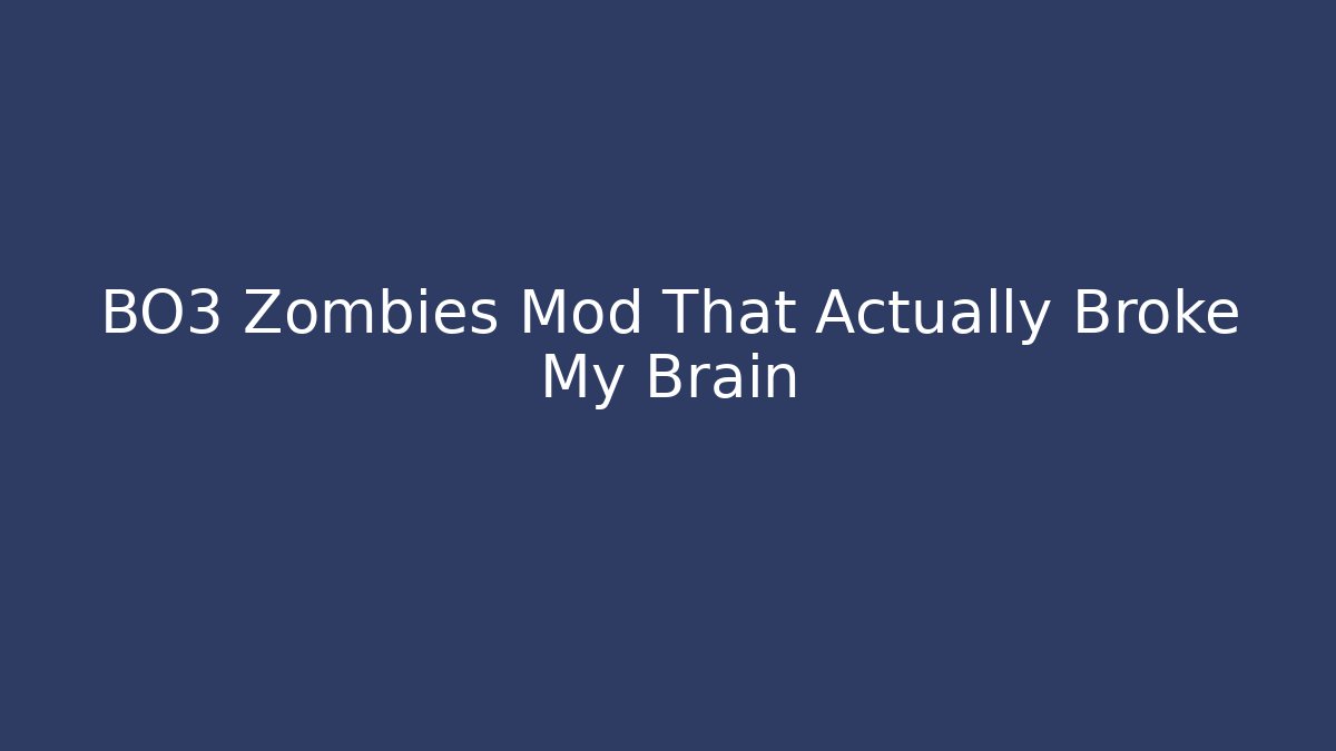 BO3 Zombies Mod That Actually Broke My Brain