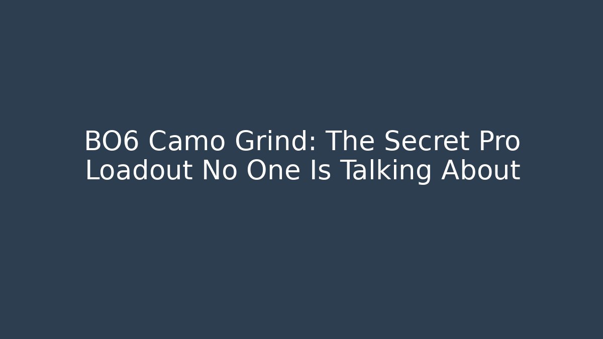 BO6 Camo Grind: The Secret Pro Loadout No One Is Talking About