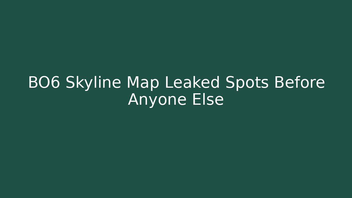 BO6 Skyline Map Leaked Spots Before Anyone Else - Critter Realm