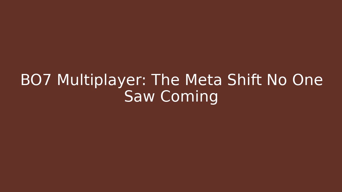 BO7 Multiplayer: The Meta Shift No One Saw Coming - Critter Realm