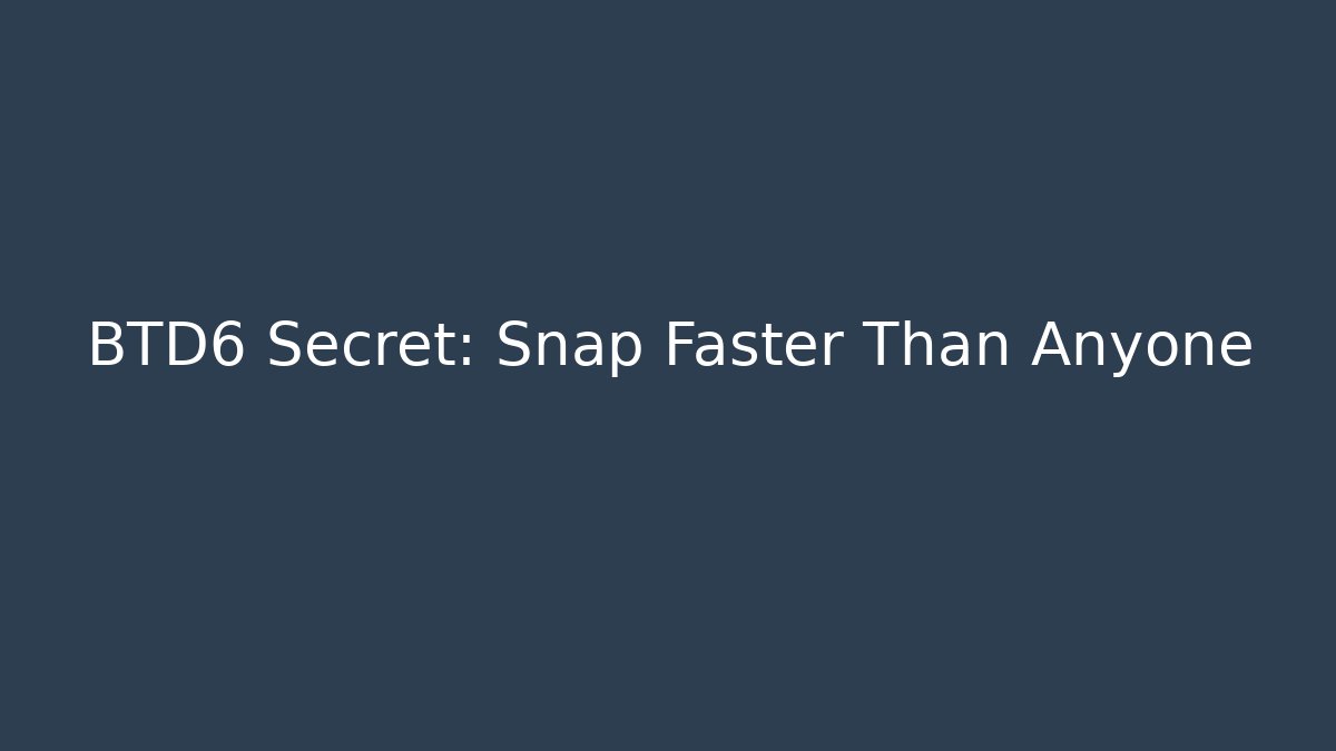 BTD6 Secret: Snap Faster Than Anyone - Critter Realm
