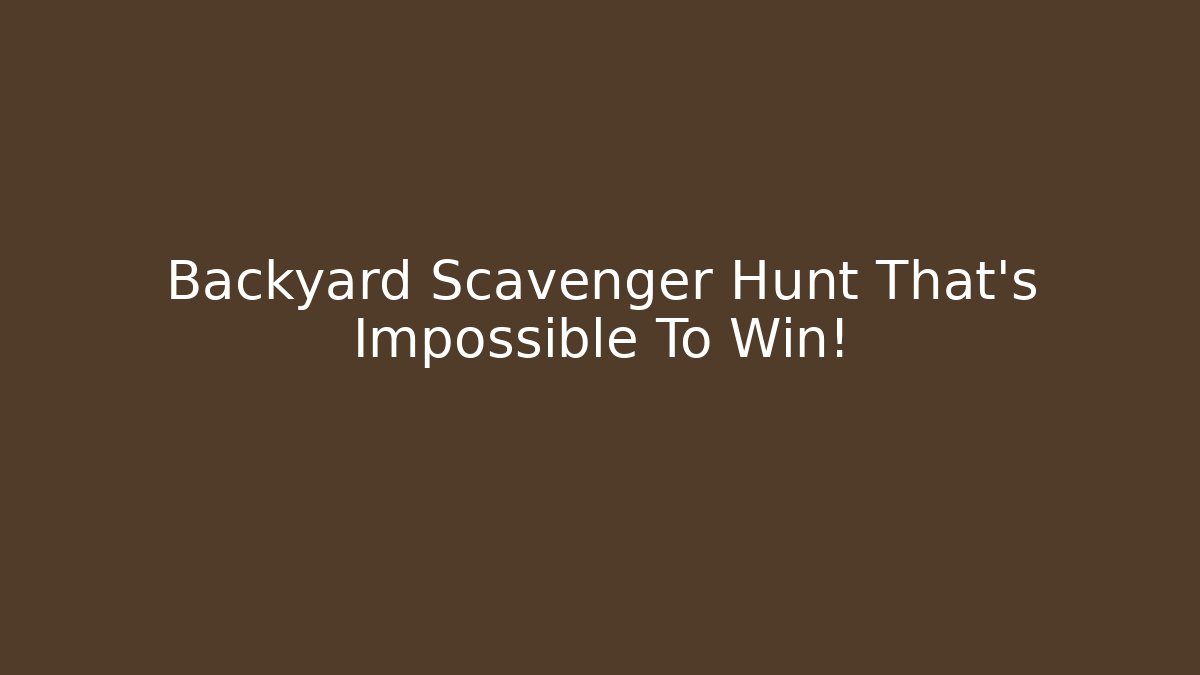 Backyard Scavenger Hunt That's Impossible To Win! - Critter Realm