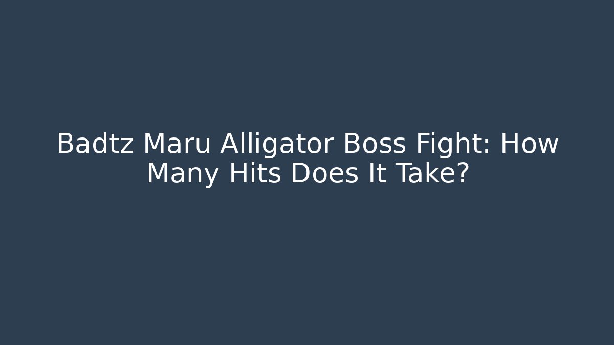 Badtz Maru Alligator Boss Fight: How Many Hits Does It Take?