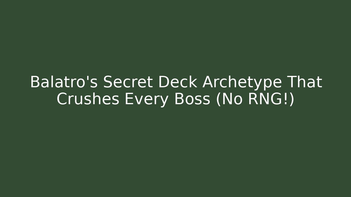 Balatro's Secret Deck Archetype That Crushes Every Boss (No RNG!) - Critter Realm