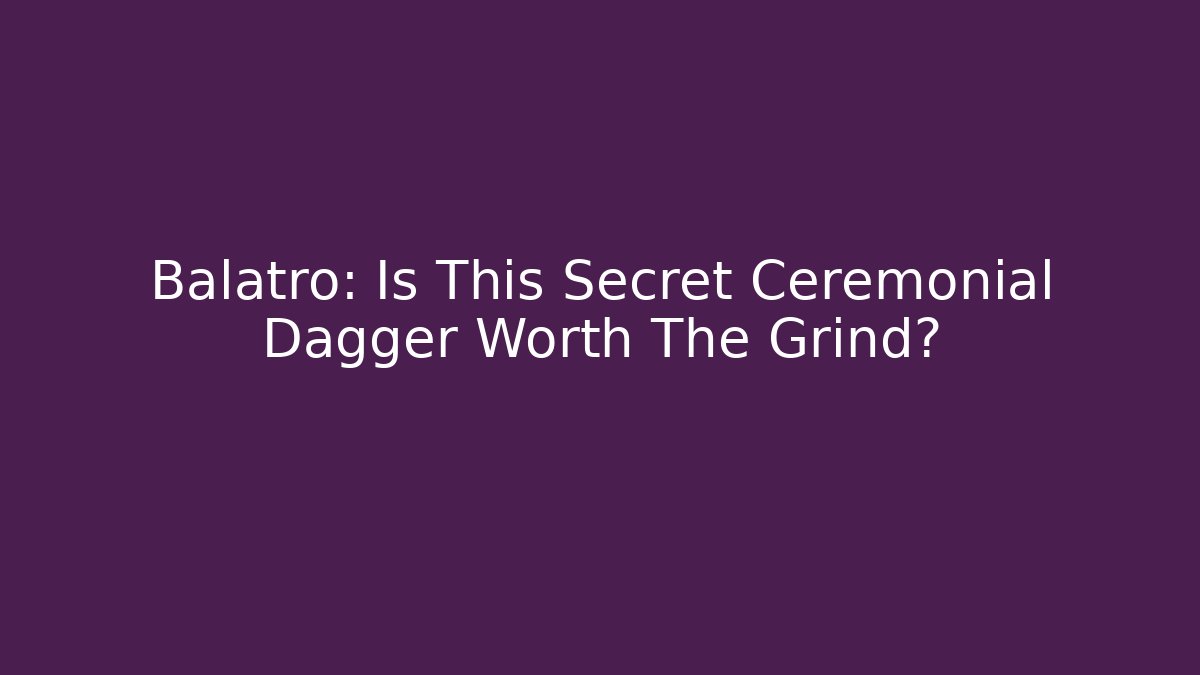 Balatro: Is This Secret Ceremonial Dagger Worth The Grind?