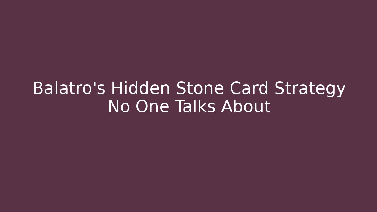 Balatro’s Hidden Stone Card Strategy No One Talks About