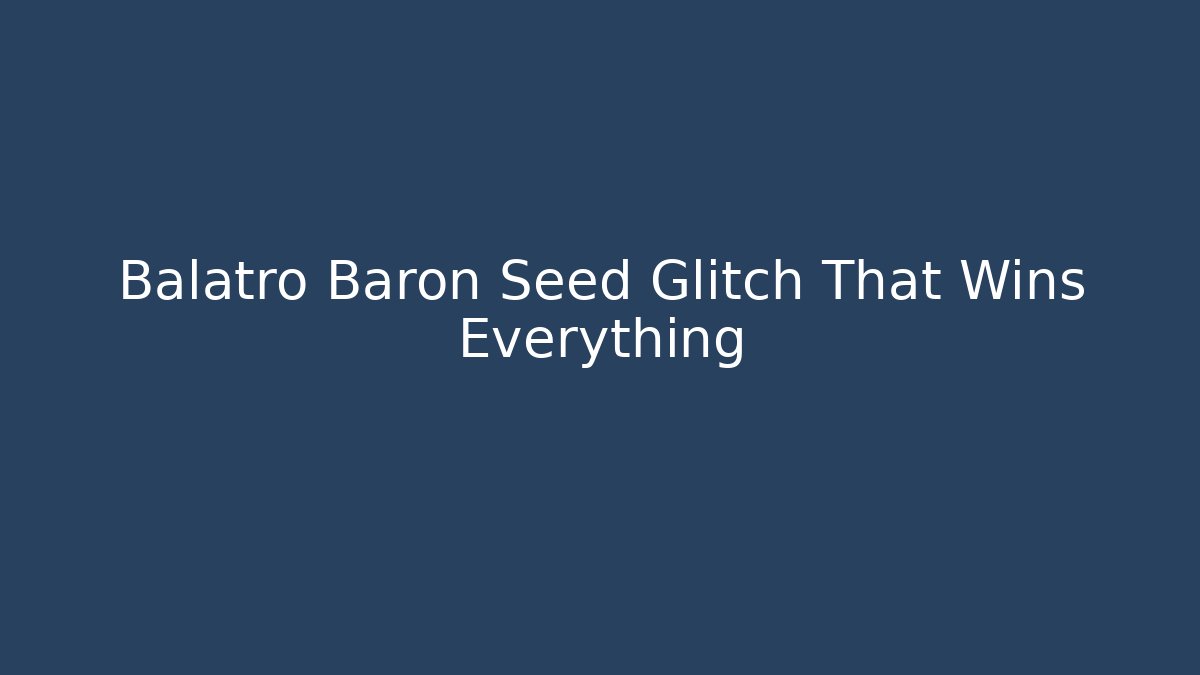 Balatro Baron Seed Glitch That Wins Everything
