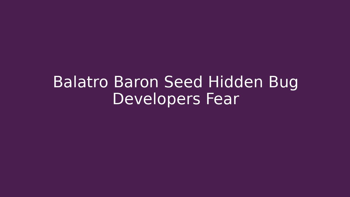 Balatro Baron Seed Hidden Bug Developers Fear