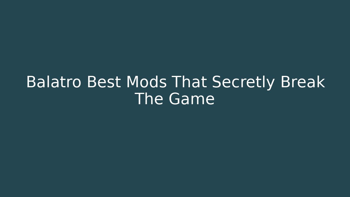 Balatro Best Mods That Secretly Break The Game - Critter Realm