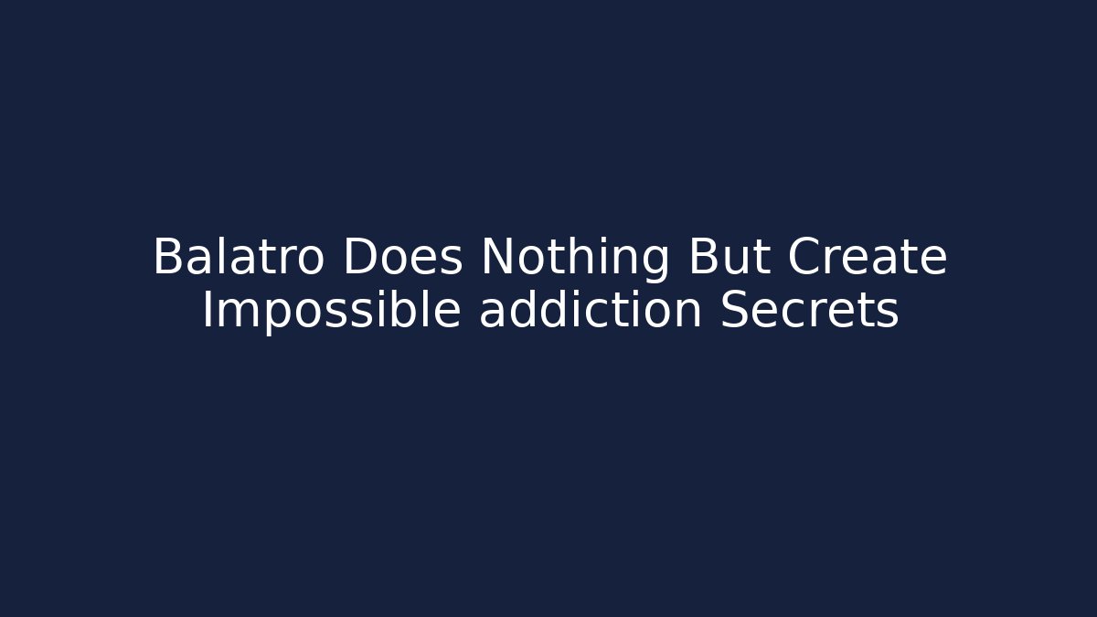 Balatro Does Nothing But Create Impossible addiction Secrets - Critter Realm