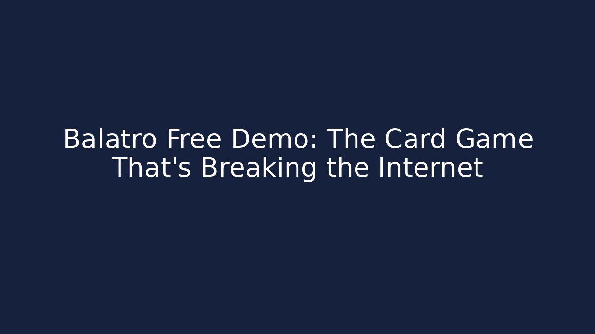 Balatro Free Demo: The Card Game That's Breaking the Internet