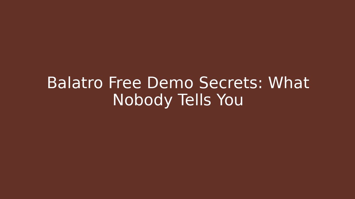 Balatro Free Demo Secrets: What Nobody Tells You