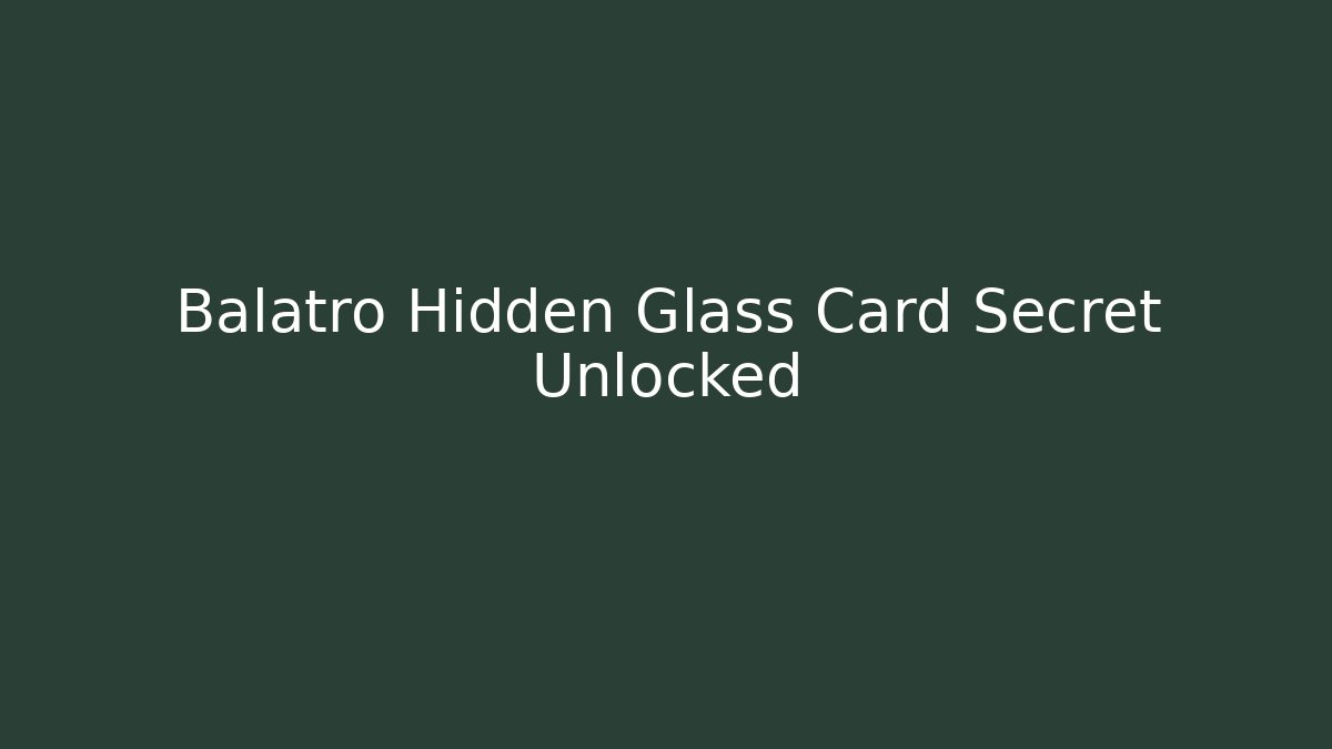 Balatro Hidden Glass Card Secret Unlocked