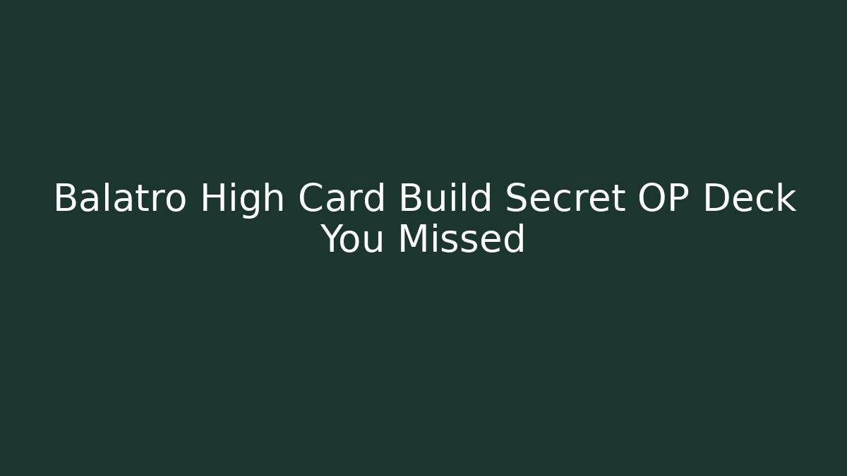 Balatro High Card Build Secret OP Deck You Missed