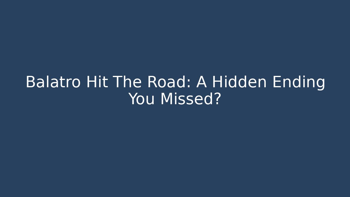Balatro Hit The Road: A Hidden Ending You Missed?