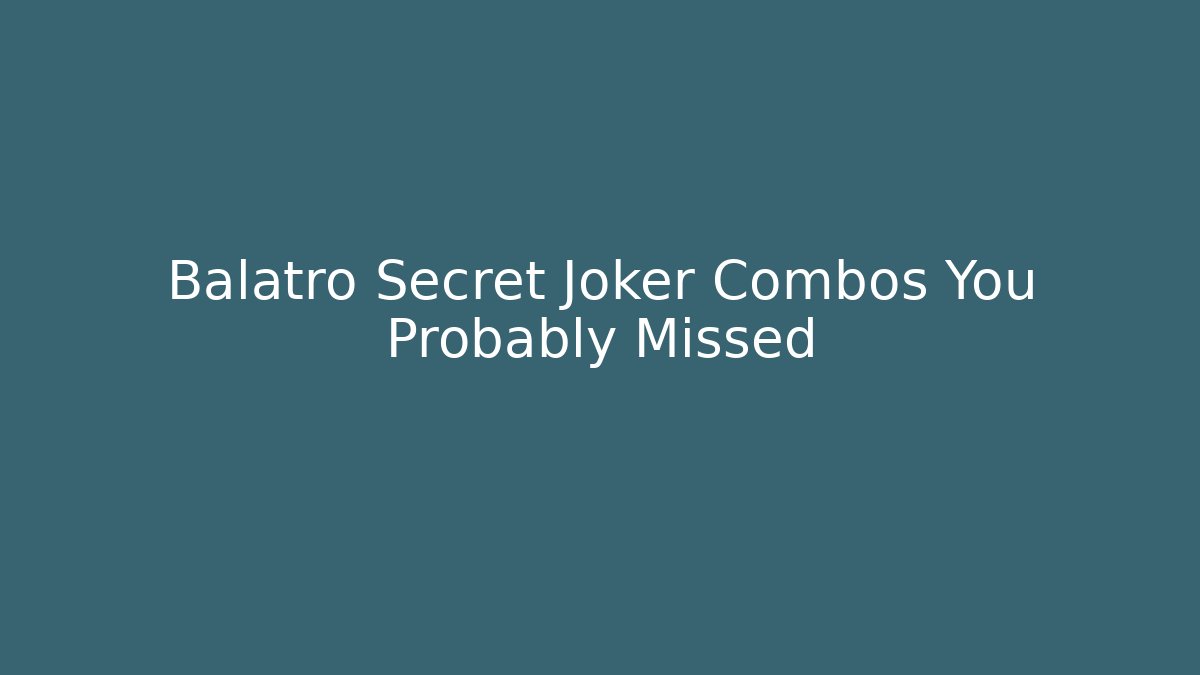 Balatro Secret Joker Combos You Probably Missed