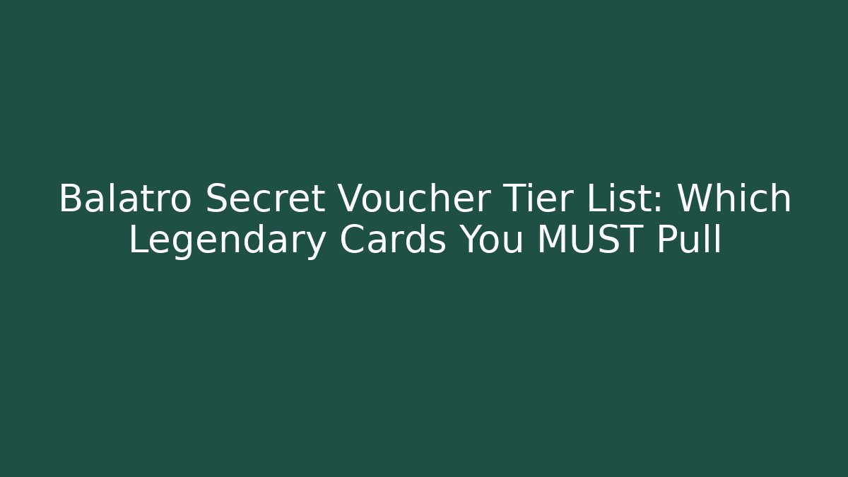 Balatro Secret Voucher Tier List: Which Legendary Cards You MUST Pull
