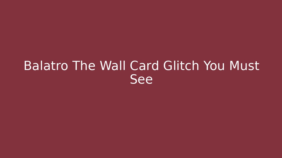 Balatro The Wall Card Glitch You Must See