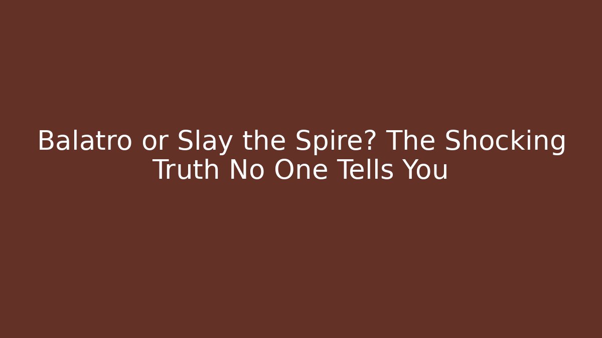 Balatro or Slay the Spire? The Shocking Truth No One Tells You