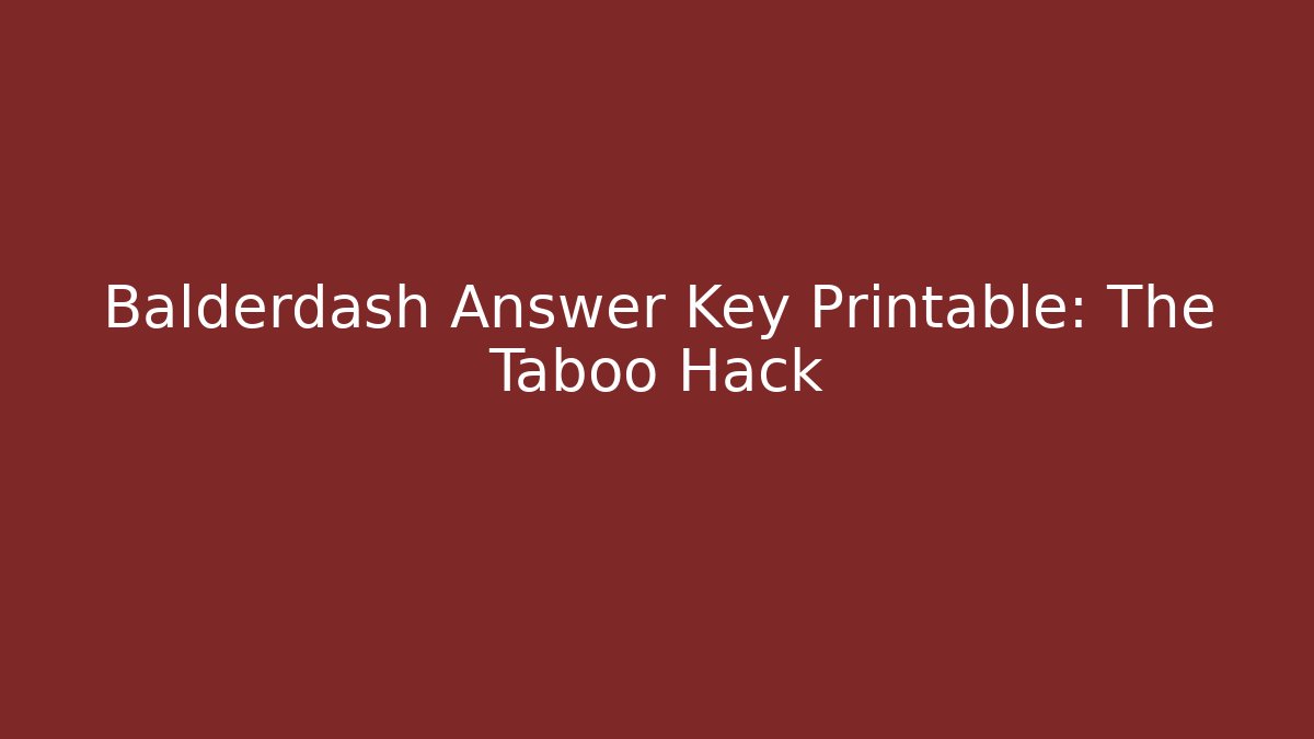 Balderdash Answer Key Printable: The Taboo Hack - Critter Realm